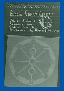 Buddha Turns the Kabbalah Wheel di Thomas Ragland edito da Trafford Publishing