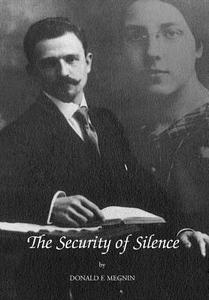 The Security Of Silence di Donald F Megnin edito da Xlibris Corporation