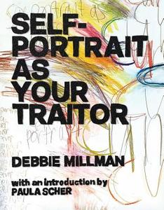 Self Portrait As Your Traitor di Debbie Millman edito da F&w Publications Inc