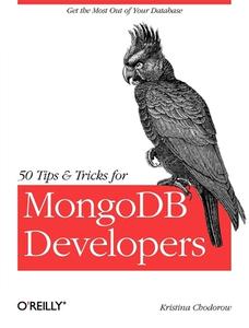 50 Tips and Tricks for MongoDB Developers di Kristina Chodorow edito da O′Reilly