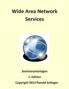 Wide Area Network Services: Seminarunterlagen di Ronald Schlager edito da Createspace
