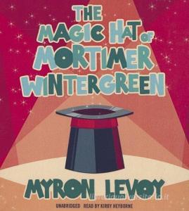 The Magic Hat of Mortimer Wintergreen di Myron Levoy edito da Blackstone Audiobooks