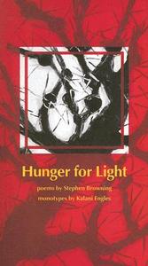 Hunger for Light di Stephen Browning edito da FITHIAN PR
