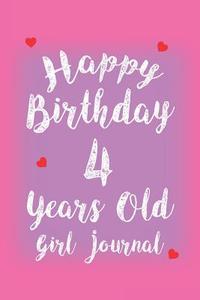 Happy Birthday 4 Years Old Girl Journal: 4th Birthday Celebration Draw and Write Keepsake Journal di Creative Juices Publishing edito da LIGHTNING SOURCE INC