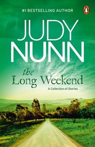 The Long Weekend di Judy Nunn edito da Penguin Random House Australia
