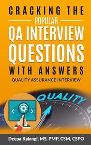 Cracking the Popular Qa Interview Questions with Answer: 135 Quality Assurance / Testing Interview Questions di Deepa Kalangi edito da Createspace Independent Publishing Platform