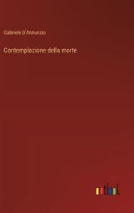 Contemplazione della morte di Gabriele D'Annunzio edito da Outlook Verlag