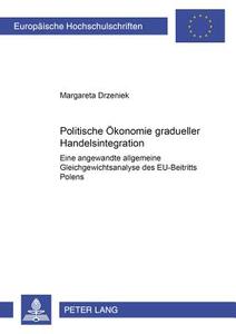 Politische Ökonomie gradueller Handelsintegration di Margareta Drzeniek edito da Lang, Peter GmbH