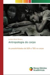 Antropologia do corpo di Luciana Maria Masiero edito da Novas Edições Acadêmicas