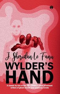 WYLDER'S HAND di J. Sheridan Le Fanu edito da Insight Publica