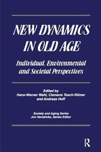 New Dynamics in Old Age di Hans-Werner Wahl, Clemens Tesch-Romer, Dr. Andreas Hoff, Jon Hendricks edito da Taylor & Francis Ltd