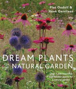 Dream Plants for the Natural Garden di Piet Oudolf, Henk Gerritsen edito da Frances Lincoln Publishers Ltd