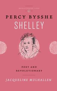 Percy Bysshe Shelley di Jacqueline Mulhallen edito da Pluto Press