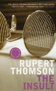 The Insult di Rupert Thomson edito da Bloomsbury Publishing Plc