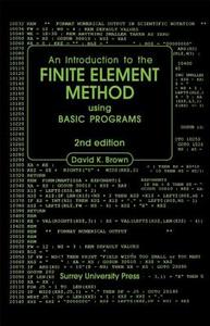 Introduction to the Finite Element Method using BASIC Programs di D. K. Brown edito da Taylor & Francis Ltd