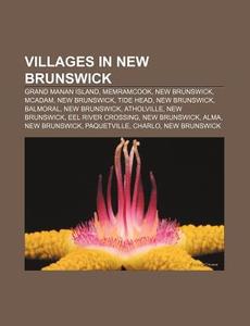 Villages In New Brunswick: Grand Manan I di Books Llc edito da Books LLC, Wiki Series