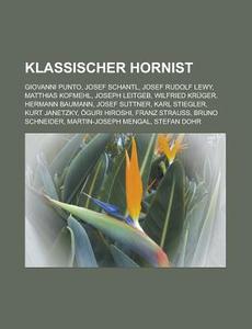 Klassischer Hornist di Quelle Wikipedia edito da Books LLC, Reference Series