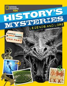 History's Mysteries: Legends and Lore di Anna Claybourne edito da NATL GEOGRAPHIC SOC