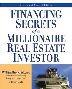 Financing Secrets Of A Millionaire Real Estate Investor di William Bronchick, Gary Licata edito da Kaplan Aec Education