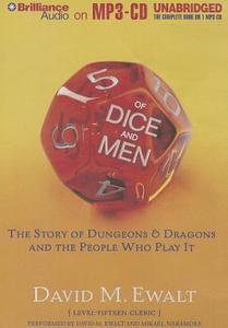 Of Dice and Men: The Story of Dungeons & Dragons and the People Who Play It di David M. Ewalt edito da Brilliance Corporation