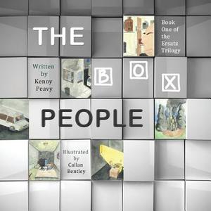 The Box People (Book one of the Ersatz Trilogy) di Kenny Peavy, Callan Bentley edito da First Edition Design Publishing