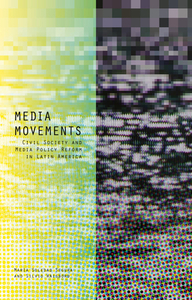 Media Movements di Silvio Waisbord, Maria Soledad Segura edito da Zed Books Ltd