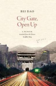 City Gate, Open Up di Bei Dao edito da Carcanet Press Ltd