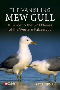 The Vanishing Mew Gull di Ray Reedman edito da Pelagic Publishing