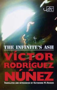 The Infinite's Ash = di Víctor Rodríguez Núñez edito da Arc Publications