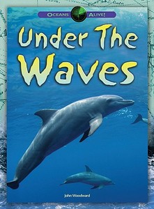 Under the Waves di John Woodward edito da Brown Bear Books