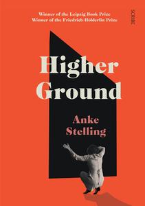 Higher Ground di Anke Stelling edito da SCRIBE PUBN