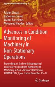 Advances in Condition Monitoring of Machinery in Non-Stationary Operations edito da Springer-Verlag GmbH