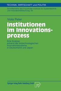 Institutionen im Innovationsprozess di Viola Peter edito da Physica-Verlag HD