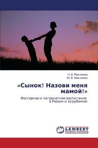 Synok! Nazovi Menya Mamoy! di Miklyaeva N V edito da Lap Lambert Academic Publishing