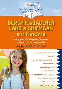 Berchtesgadener Land & Chiemgau mit Kindern di Katja Faby edito da Peter Meyer Verlag