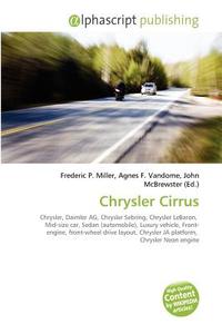 Chrysler Cirrus di #Miller,  Frederic P. Vandome,  Agnes F. Mcbrewster,  John edito da Alphascript Publishing