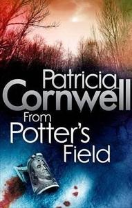 From Potter's Field di Patricia Cornwell edito da Little, Brown Book Group