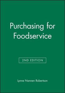 Purchasing for Foodservice di Robertson, Lynne Nannen Robertson, L. N. Robertson edito da Blackwell Publishing Professional