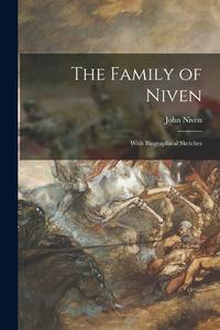 The Family of Niven: With Biographical Sketches di John Niven edito da LIGHTNING SOURCE INC