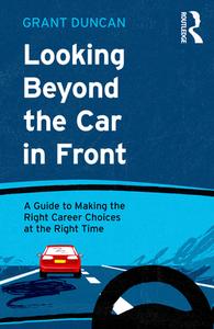 Looking Beyond The Car In Front di Grant Duncan edito da Taylor & Francis Ltd
