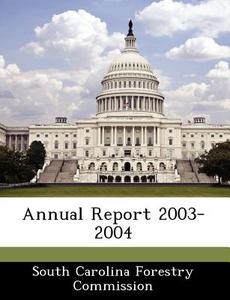 Annual Report 2003-2004 edito da Bibliogov