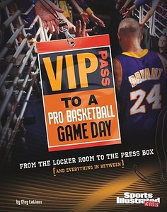VIP Pass to a Pro Basketball Game Day: From the Locker Room to the Press Box (and Everything in Between) di Clay Latimer edito da Capstone