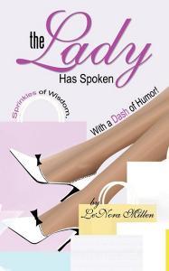 The Lady Has Spoken di Lenora Millen edito da AuthorHouse