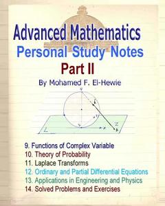 Advanced Mathematics Personal Study Notes- Part II di Mohamed F. El-Hewie edito da Createspace