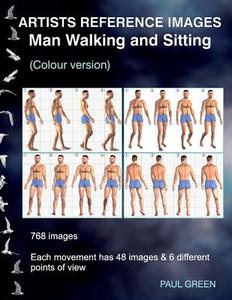 Artists Reference Images - Man Walking and Sitting: Colour Version di Paul Green edito da Createspace