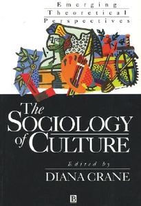 The Sociology of Culture di Frederick Ed. Crane, Frederick Ed Crane edito da Blackwell Publishers