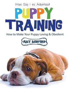 Puppy Training di Amy Morford edito da Mojo Enterprises