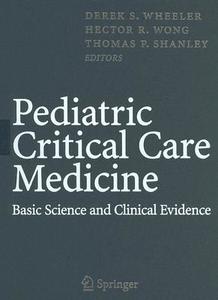 Pediatric Critical Care Medicine edito da Springer London Ltd
