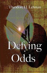 Defying Odds di Theodore H. Lehman edito da GAON BOOKS