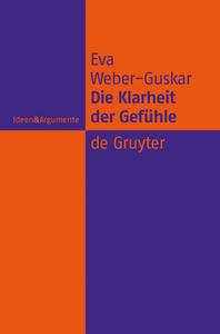 Die Klarheit der Gefühle di Eva Weber-Guskar edito da Gruyter, Walter de GmbH